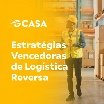 Estratégias Vencedoras de Logística Reversa